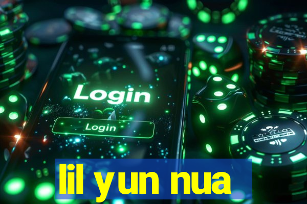 lil yun nua